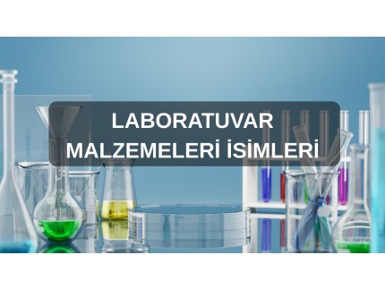 Laboratuvar Malzemeleri İsimleri Laboratuvar Malzemeleri İsimleri