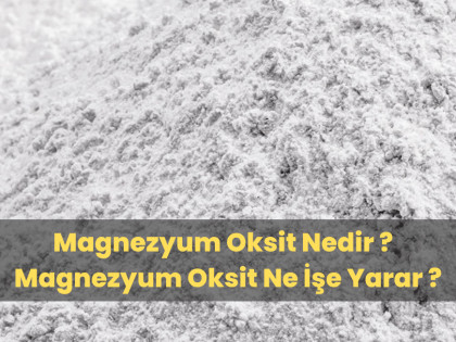 Magnezyum Oksit Nedir ? | Magnezyum Oksit Ne İşe Yarar ? Magnezyum Oksit Nedir ? | Magnezyum Oksit Ne İşe Yarar ?