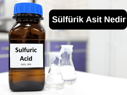 Sülfürik Asit Nedir, H2SO4 Sülfürik Asit Ne İşe Yarar ?