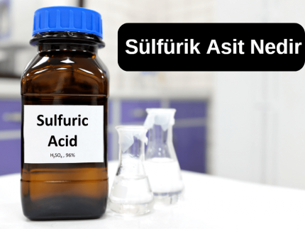 Sülfürik Asit Nedir, H2SO4 Sülfürik Asit Ne İşe Yarar ? Sülfürik Asit Nedir, H2SO4 Sülfürik Asit Ne İşe Yarar ?