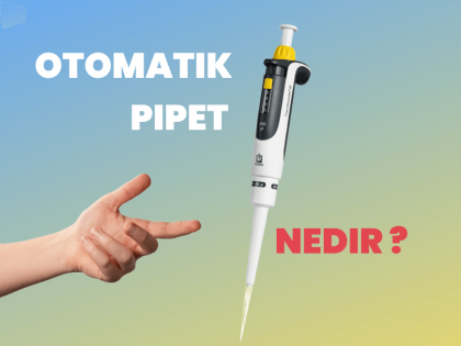 Otomatik Pipet Nedir, Nasıl Kullanılır ?